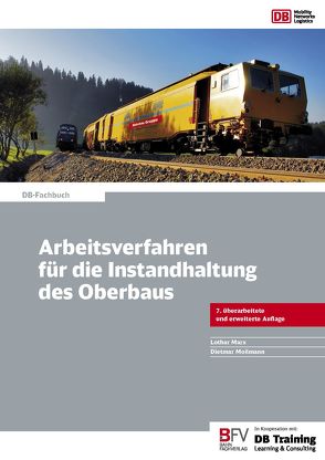 Arbeitsverfahren für die Instandhaltung des Oberbaus von Marx,  Lothar, Moßmann,  Dietmar