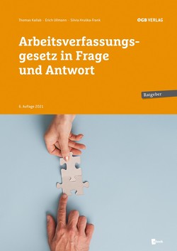 Arbeitsverfassungsgesetz in Frage und Anwort von Hruska-Frank,  Silvia, Kallab,  Thomas