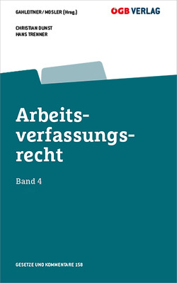 Arbeitsverfassungsrecht Bd 4 von Dunst p.A. AK Wien,  Christian, Gahleitner,  Sieglinde, Mosler,  Rudolf, Trenner,  Hans