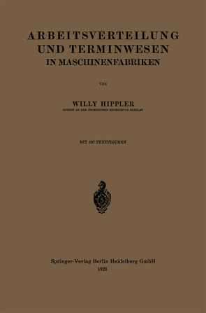 Arbeitsverteilung und Terminwesen in Maschinenfabriken von Hippler,  Willy