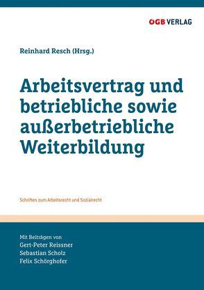 Arbeitsvertrag und betriebliche sowie außerbetriebliche Weiterbildung von Resch,  Reinhard