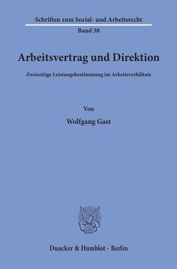 Arbeitsvertrag und Direktion. von Gast,  Wolfgang