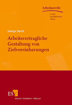 Arbeitsvertragliche Gestaltung von Zielvereinbarungen von Deich,  Svenja