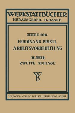 Arbeitsvorbereitung von Pristl,  F.