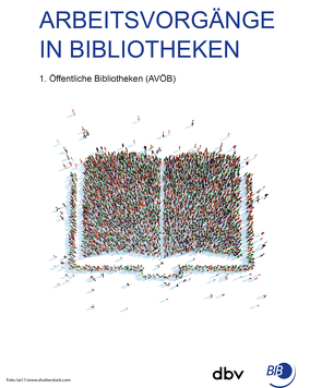 Arbeitsvorgänge in Bibliotheken von Böttger,  Klaus-Peter, Brodmann,  Kirsten, Folter,  Wolfgang, Fritz,  Volker, Sablowski,  Friederike, Schepp,  Heike, Sterzenbach,  Holger