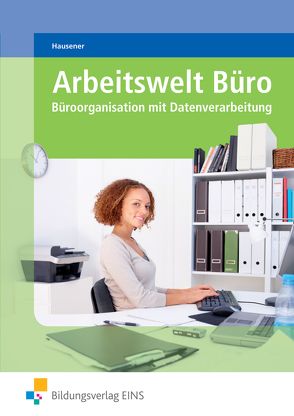 Arbeitswelt Büro von Hausener,  Svenja