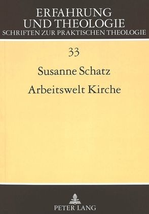 Arbeitswelt Kirche von Schatz,  Susanne