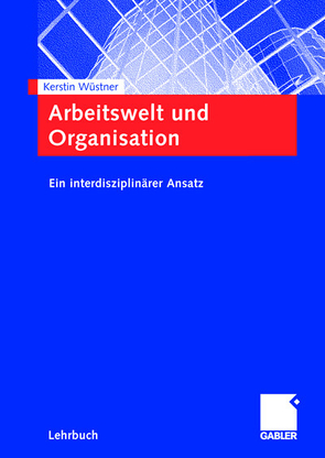 Arbeitswelt und Organisation von Wüstner,  Kerstin