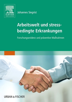 Arbeitswelt und stressbedingte Erkrankungen von Siegrist,  Johannes