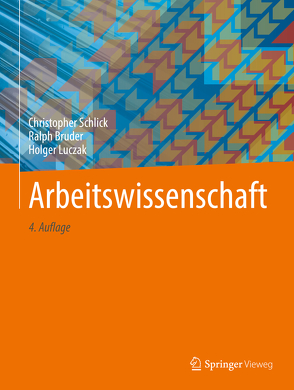 Arbeitswissenschaft von Bruder,  Ralph, Luczak,  Holger, Schlick,  Christopher