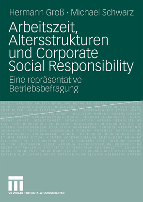 Arbeitszeit, Altersstrukturen und Corporate Social Responsibility von Groß ,  Hermann, Schwarz,  Michael