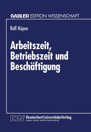 Arbeitszeit, Betriebszeit und Beschäftigung von Hüpen,  Rolf