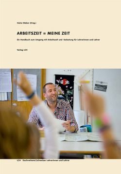 Arbeitszeit = Meine Zeit von Andemmatten,  Thomas, Fischer,  Doris, Weber,  Heinz