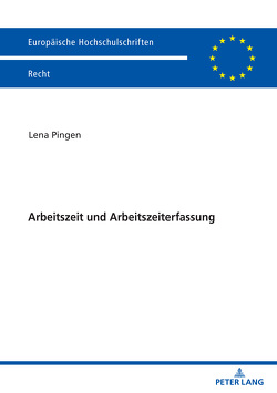 Arbeitszeit und Arbeitszeiterfassung von Pingen,  Lena