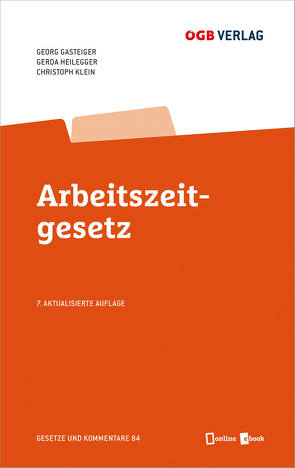 Arbeitszeitgesetz von Gasteiger,  Georg, Heilegger,  Gerda, Klein,  Christoph