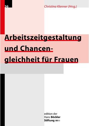 Arbeitszeitgestaltung und Chancengleichheit für Frauen von Klenner,  Christina