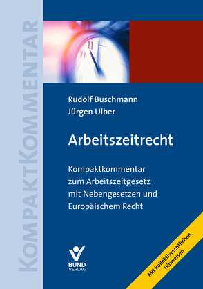 Arbeitszeitrecht von Buschmann,  Rudolf, Ulber,  Jürgen