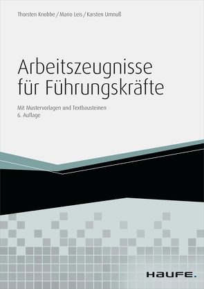 Arbeitszeugnisse für Führungskräfte – inkl. Arbeitshilfen online von Knobbe,  Thorsten, Leis,  Mario, Umnuß,  Karsten