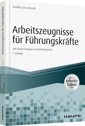 Arbeitszeugnisse für Führungskräfte – inkl. Arbeitshilfen online von Knobbe,  Thorsten, Leis,  Mario, Umnuß,  Karsten