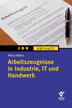 Arbeitszeugnisse in Industrie, IT und Handwerk von Höfers,  Petra