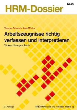 Arbeitszeugnisse richtig verfassen und interpretieren von Mücke,  Anja, Schwarb,  Thomas