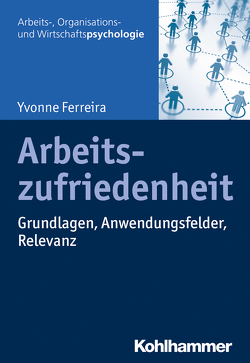 Arbeitszufriedenheit von Ferreira,  Yvonne, Kauffeld,  Simone