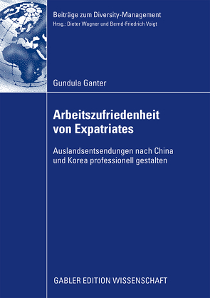 Arbeitszufriedenheit von Expatriates von Ganter,  Gundula, Wagner,  Prof. Dr. Dieter