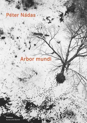 Arbor mundi von Nádas,  Péter