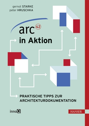 arc42 in Aktion von Hruschka,  Peter, Starke,  Gernot