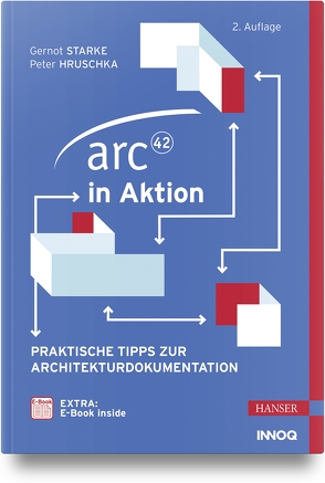 arc42 in Aktion von Hruschka,  Peter, Starke,  Gernot