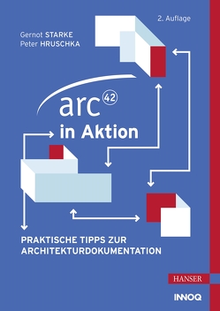 arc42 in Aktion von Hruschka,  Peter, Starke,  Gernot