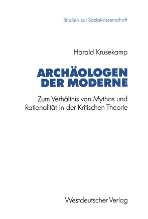 Archäologen der Moderne von Krusekamp,  Harald