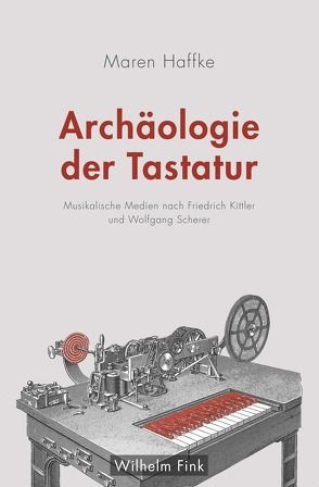 Archäologie der Tastatur von Haffke,  Maren