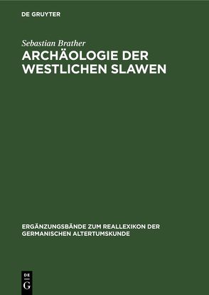 Archäologie der westlichen Slawen von Brather,  Sebastian