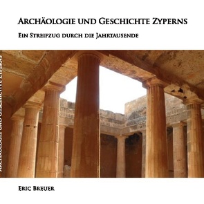 Archäologie und Geschichte Zyperns von Breuer,  Eric