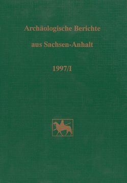 Archäologische Berichte aus Sachsen-Anhalt von Becker,  Matthias, Fröhlich,  Siegfried, Hornig,  Cornelius, Roeder,  Anke, Sailer,  Manuela, Weber,  Thomas