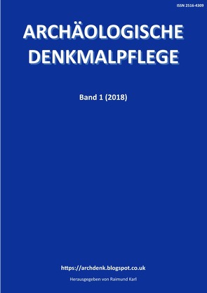 Archäologische Denkmalpflege / Archäologische Denkmalpflege 1 von Karl,  Raimund