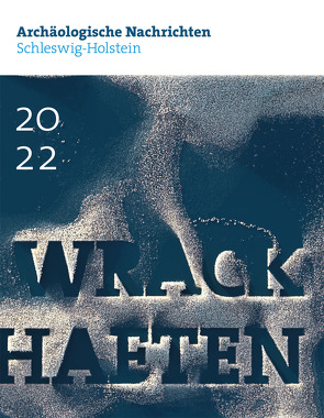 Archäologische Nachrichten aus Schleswig-Holstein 2022 von Archäologische Gesellschaft Schleswig-Holstein