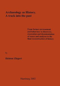 Archaeology as History (Paperback) von Ziegert,  Helmut