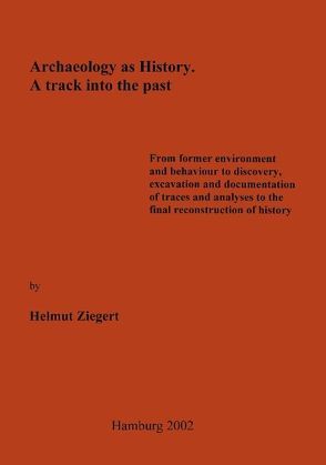 Archaeology as History (Paperback) von Ziegert,  Helmut