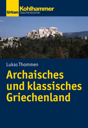 Archaisches und klassisches Griechenland von Thommen,  Lukas