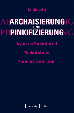 Archaisierung und Pinkifizierung von Böhm,  Kerstin