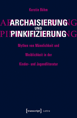 Archaisierung und Pinkifizierung von Böhm,  Kerstin