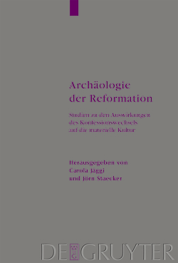 Archäologie der Reformation von Jäggi,  Carola, Staecker,  Jörn