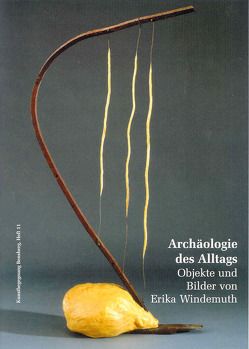 Archäologie des Alltags von Birthälmer,  Antje, Heidemann,  Thorsten, Isenberg,  Wolfgang, Steinprinz,  Sigurd, Würbel,  Andreas, Zehnder,  Frank G