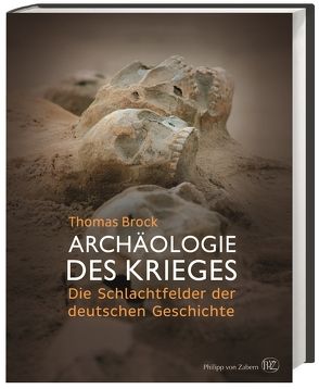 Archäologie des Krieges von Brock,  Thomas