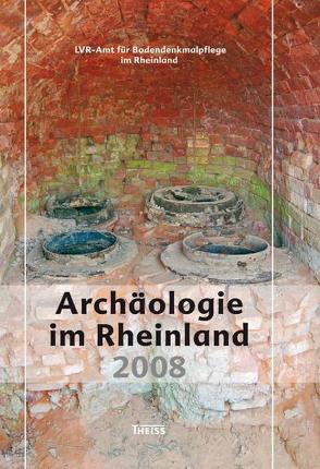 Archäologie im Rheinland von Kunow,  Jürgen, Landesverband Rheinland,  Amt für Bodendenkmalpflege im Rheinland