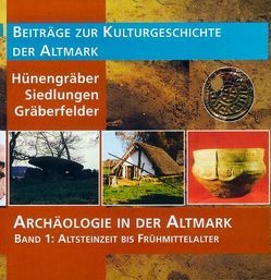 Archäologie in der Altmark / Hünengräber – Siedlungen – Gräberfelder von Bock,  Hartmut, Fischer,  Ingelore, Fritsch,  Barbara