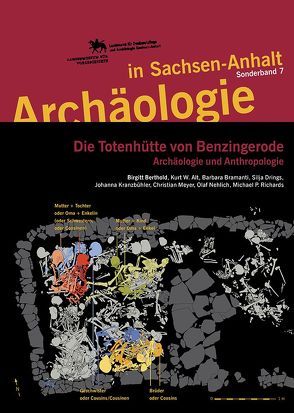 Archäologie in Sachsen-Anhalt / Die Totenhütte von Benzingerode von Berthold,  Birgitt, Meller,  Harald