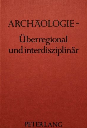 Archäologie – überregional und interdisziplinär von Dotzler,  G., Hässler,  H.J.